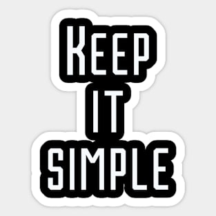 Keep it simple Sticker